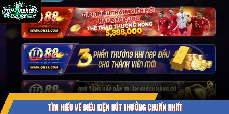 Tìm hiểu về điều kiện rút thưởng chuẩn nhất